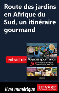 Title: Route des jardins en Afrique du Sud, un itinéraire gourmand, Author: Ouvrage Collectif