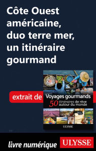 Title: Côte Ouest américaine, duo terre mer, un itinéraire gourmand, Author: Ouvrage Collectif