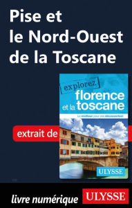 Title: Pise et le Nord-Ouest de la Toscane, Author: Jennifer Doré Dallas