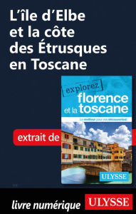 Title: L'île d'Elbe et la côte des Étrusques en Toscane, Author: Jennifer Doré Dallas