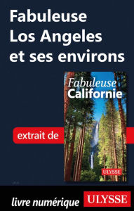 Title: Fabuleuse Los Angeles et ses environs, Author: Ouvrage Collectif