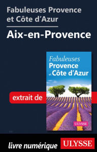 Title: Fabuleuses Provence et Côte d'Azur: Aix-en-Provence, Author: Ouvrage Collectif