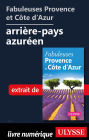 Fabuleuses Provence et Côte d'Azur: arrière-pays azuréen