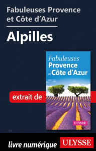 Title: Fabuleuses Provence et Côte d'Azur: Alpilles, Author: Ouvrage Collectif