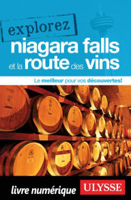 Title: Explorez Niagara Falls et la Route des vins, Author: Ouvrage Collectif