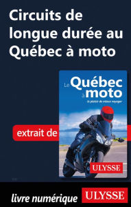 Title: Circuits de longue durée au Québec à moto, Author: Helene Boyer