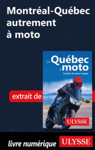 Title: Montréal-Québec autrement à moto, Author: Hélène Boyer