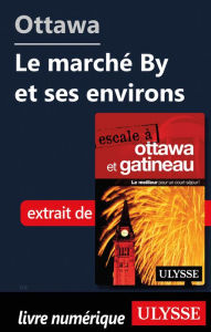 Title: Ottawa: Le marché By et ses environs, Author: Julie Brodeur