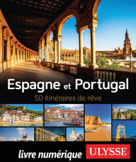Title: Espagne et Portugal - 50 itinéraires de rêve, Author: Tours Chanteclerc Tours Chanteclerc
