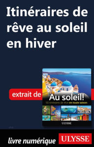 Title: Itinéraires de rêve au soleil en hiver, Author: Ouvrage Collectif