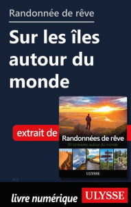 Title: Randonnées de rêve - sur les îles autour du monde, Author: Ouvrage Collectif