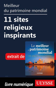 Title: Meilleur du patrimoine mondial 11 sites religieux inspirants, Author: Ouvrage Collectif