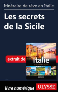 Title: Itinéraire de rêve en Italie - Les secrets de la Sicile, Author: Ouvrage Collectif