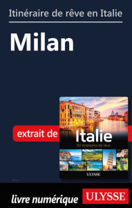 Title: Itinéraire de rêve en Italie - Milan, Author: Ouvrage Collectif