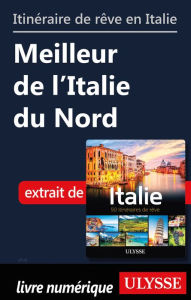 Title: Itinéraire de rêve en Italie - Meilleur de l'Italie du Nord, Author: Ouvrage Collectif