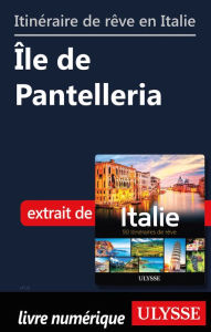 Title: Itinéraire de rêve en Italie - Île de Pantelleria,, Author: Ouvrage Collectif