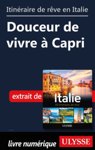 Title: Itinéraire de rêve en Italie - Douceur de vivre à Capri, Author: Ouvrage Collectif