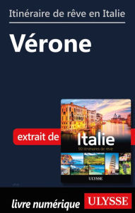 Title: Itinéraire de rêve en Italie - Vérone, Author: Ouvrage Collectif