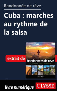 Title: Randonnée de rêve - Cuba : marches au rythme de la salsa, Author: Ouvrage Collectif