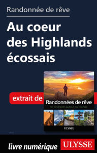 Title: Randonnée de rêve - Au coeur des Highlands écossais, Author: Ouvrage Collectif