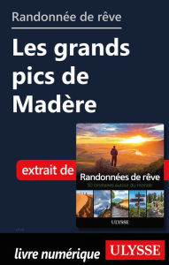 Title: Randonnée de rêve - Les grands pics de Madère, Author: Ouvrage Collectif