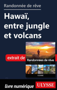 Title: Randonnée de rêve - Hawaï, entre jungle et volcans, Author: Ouvrage Collectif