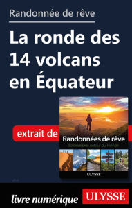 Title: Randonnée de rêve - La ronde des 14 volcans en Équateur, Author: Ouvrage Collectif