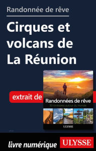 Title: Randonnée de rêve - Cirques et volcans de La Réunion, Author: Ouvrage Collectif
