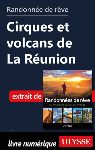 Randonnée de rêve - Cirques et volcans de La Réunion