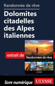 Title: Randonnée de rêve Dolomites citadelles des Alpes italiennes, Author: Ouvrage Collectif
