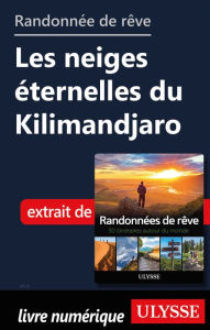 Title: Randonnée de rêve - Les neiges éternelles du Kilimandjaro, Author: Ouvrage Collectif