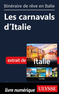 Title: Itinéraire de rêve en Italie - Les carnavals d'Italie, Author: Ouvrage Collectif