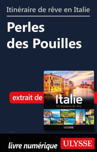 Title: Itinéraire de rêve en Italie - Perles des Pouilles, Author: Ouvrage Collectif