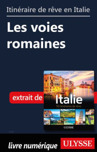 Title: Itinéraire de rêve en Italie - Les voies romaines, Author: Ouvrage Collectif