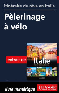 Title: Itinéraire de rêve en Italie - Pèlerinage à vélo, Author: Ouvrage Collectif