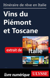 Title: Itinéraire de rêve en Italie - Vins du Piémont et Toscane, Author: Ouvrage Collectif