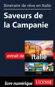 Title: Itinéraire de rêve en Italie - Saveurs de la Campanie, Author: Ouvrage Collectif