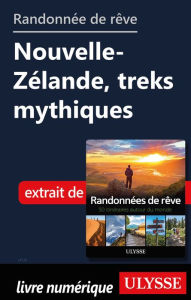 Title: Randonnée de rêve - Nouvelle-Zélande, treks mythiques, Author: Ouvrage Collectif