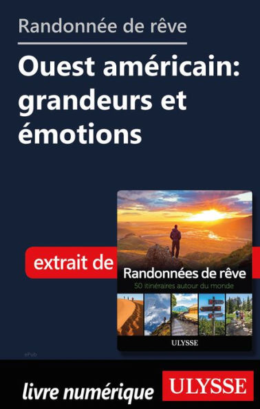 Randonnée de rêve - Ouest américain: grandeurs et émotions