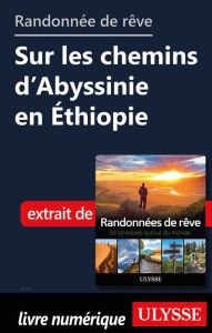 Title: Randonnée de rêve - Sur les chemins d'Abyssinie en Éthiopie, Author: Ouvrage Collectif