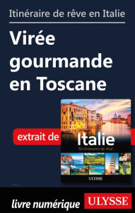 Title: Itinéraire de rêve en Italie - Virée gourmande en Toscane, Author: Ouvrage Collectif