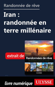 Title: Randonnée de rêve - Iran : randonnée en terre millénaire, Author: Ouvrage Collectif