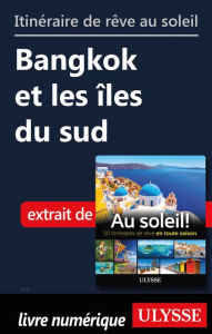 Title: Itinéraires de rêve au solei - Bangkok et les îles du sud, Author: Ouvrage Collectif