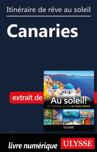 Title: Itinéraire de rêve au soleil - Canaries, Author: Ouvrage Collectif