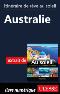Title: Itinéraire de rêve au soleil - Australie, Author: Ouvrage Collectif