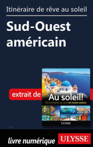 Title: Itinéraire de rêve au soleil - Sud-Ouest américain, Author: Ouvrage Collectif