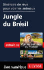 Itinéraire de rêve pour voir les animaux - Jungle du Brésil