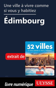 Title: Une ville à vivre comme si vous y habitiez - Édimbourg, Author: Ouvrage Collectif