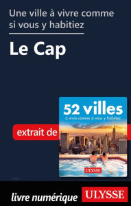 Title: Une ville à vivre comme si vous y habitiez - Le Cap, Author: Ouvrage Collectif