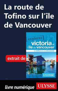 Title: La route de?Tofino sur l'île de Vancouver, Author: Ouvrage Collectif